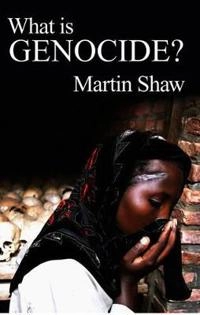 What is Genocide?; Martin Shaw; 2007
