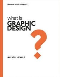 What is Graphic Design?; Quentin Newark; 2016