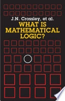 What is mathematical logic?; John N. Crossley; 1990