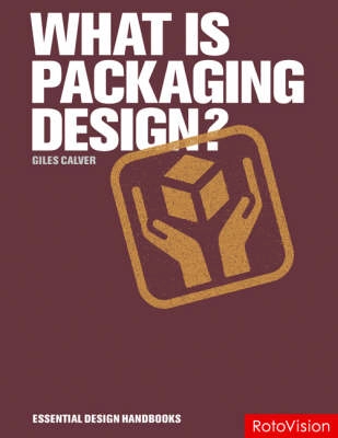 What is packaging design?; Giles Calver; 2007