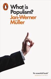 What is populism?; Jan-Werner Müller; 2017