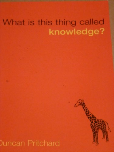 What is this thing called knowledge?; Duncan Pritchard; 2006
