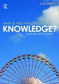 What is this thing called knowledge?; Duncan Pritchard; 2010