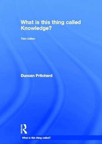 What is this thing called knowledge?; Duncan Pritchard; 2013