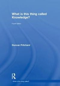 What is this thing called knowledge?; Duncan Pritchard; 2018
