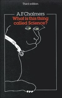 What is this thing called science?; Alan F. Chalmers; 1999