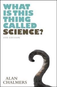 What is this thing called science?; Alan F. Chalmers; 2013