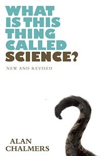 What is this Thing Called Science?; Alan Francis Chalmers; 2013