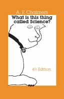 What is this thing called science?; Alan F. Chalmers; 2013