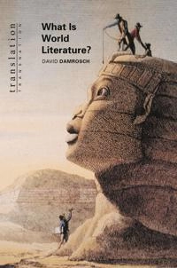 What is world literature?; David Damrosch; 2003