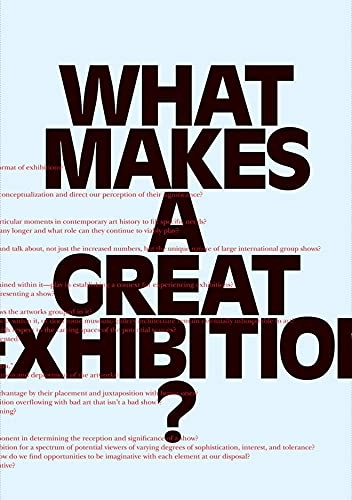 What makes a great exhibition? : [questions of practice]; Paula Marincola; 2006