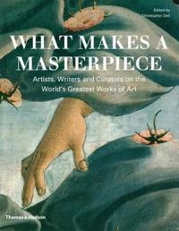 What makes a masterpiece? : encounters with great works of art; Christopher Dell; 2010