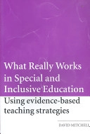 What really works in special and inclusive education : using evidence-based teaching strategies; David R. Mitchell; 2008