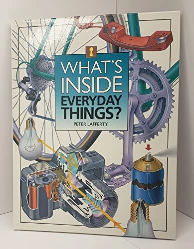 What's Inside Everyday Things?What's inside?; Peter Lafferty