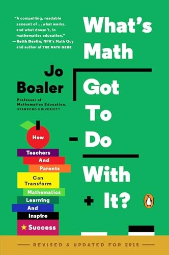What's math got to do with it? : how teachers and parents can transform mathematics learning and inspire success; Jo Boaler; 2015