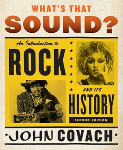 What's that sound? : an introduction to rock and its history; John Rudolph Covach; 2009