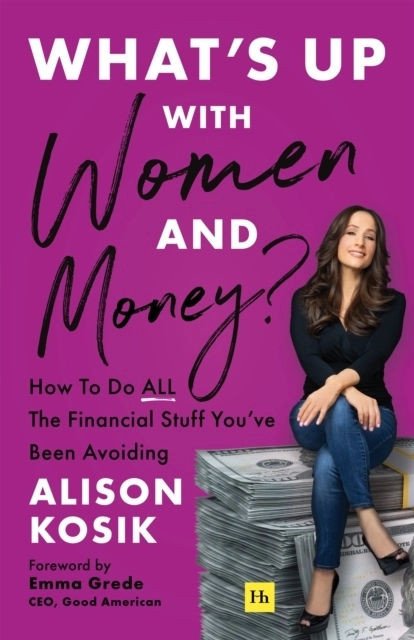 What's Up With Women and Money?; Alison Kosik; 2025