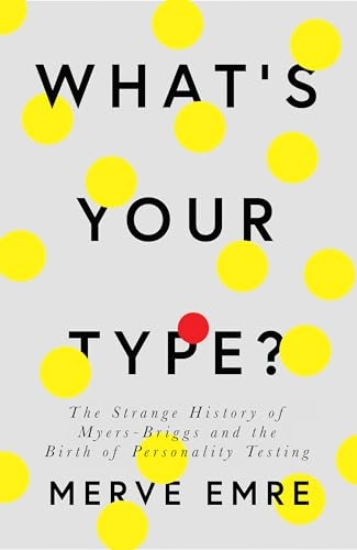 What's Your Type?; Merve Emre; 2018