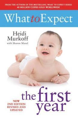 What To Expect The 1st Year [rev Edition]; Heidi Murkoff, Sharon Mazel; 2010
