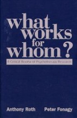 What works for whom? : a critical review of psychotherapy research; Anthony Roth; 1996