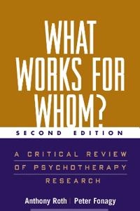 What  works for whom? : a critical review of psychotherapy research; Anthony Roth; 2005