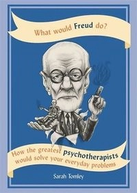 What Would Freud Do?; Sarah Tomley; 2017