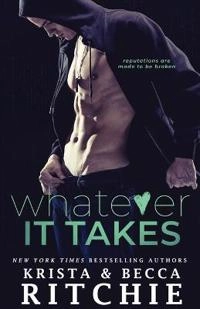 Whatever It Takes; Krista Ritchie, Becca Ritchie, Krista Ritchie, Becca Ritchie; 2020