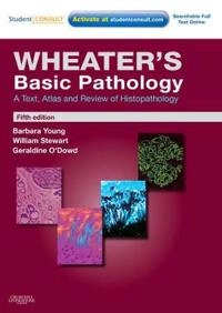 Wheater's basic pathology : a text, atlas and review of histopathology; Barbara Young, William Stewart, Geraldine O'Dowd; 2011