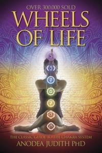 Wheels of life - users guide to the chakra system; Judith Anodea Phd; 1999
