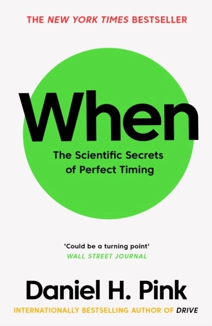 When; Daniel H. Pink; 2019