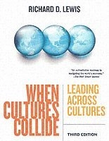 When cultures collide : leading across cultures; Richard D. Lewis; 2005