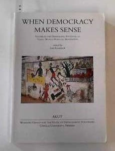 When democracy makes sense : studies in the democratic potential of Third World popular movements; Lars Rudebeck, Uppsala universitet. Arbetsgruppen för studier av utvecklingsstrategier i tredje världen; 1992