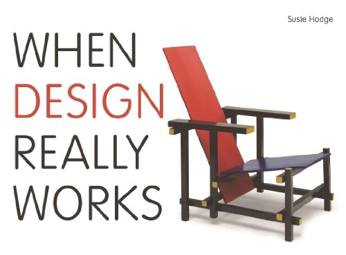 When Design Really Works; Susie Hodge; 2014