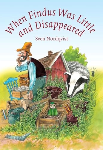 When Findus was little and disappeared; Sven Nordqvist; 2008