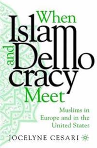 When Islam and democracy meet : muslims in Europe and in the United States; Jocelyne Cesari; 2004