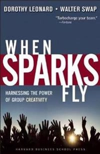 When sparks fly : harnessing the power of group creativity; Dorothy A. Leonard; 2005