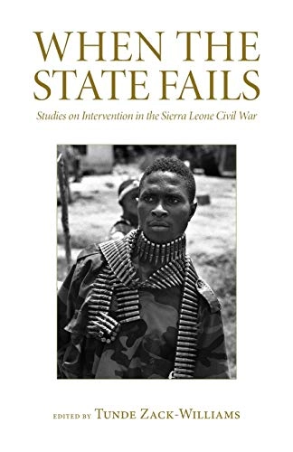 When the state fails : studies on intervention in the Sierra Leone civil war; Tunde Zack-Williams, Nordiska Afrikainstitutet; 2012