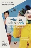 When to rob a bank - a rogue economists guide to the world; Stephen J. Dubner, Stephen J. Dubner; 2015