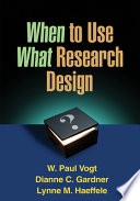 When to use what research design; W. Paul Vogt; 2012