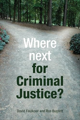 Where next for criminal justice?; David Faulkner; 2012