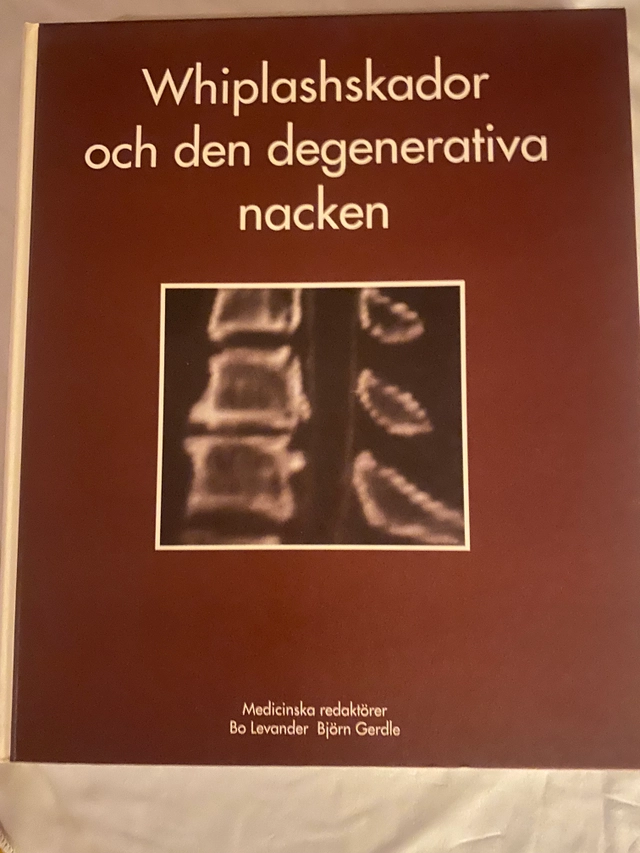 Whiplashskador och den degenerativa nacken; Bo Levander; 1995