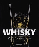 Whisky : 100 klassiker; Alain-Xavier Wurst; 2006