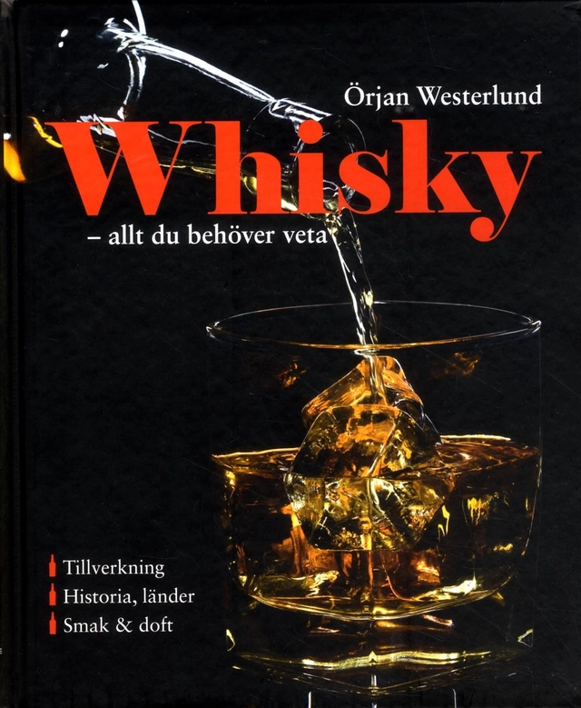 Whisky : allt du behöver veta; Örjan Westerlund; 2013