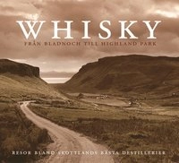 Whisky : Från Lagavulin till Highland Park. Resor bland Skottlands bästa destillerier; Michael Jackson; 2002