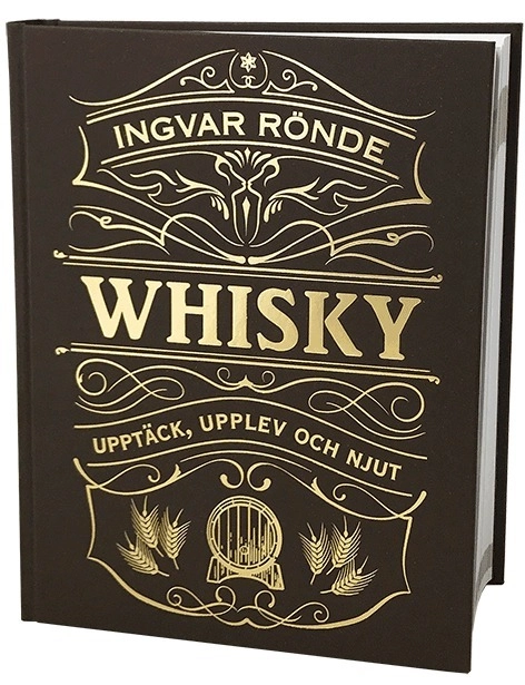 Whisky : upptäck, upplev och njut; Ingvar Rönde; 2017