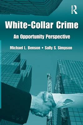 White-collar crime : an opportunity perspective; Michael L. Benson; 2008