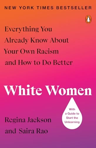 White Women; Regina Jackson, Saira Rao; 2022
