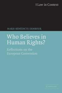 Who believes in human rights? : reflections on the European Convention; Marie-Bénédicte Dembour; 2006