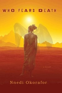 Who Fears Death; Nnedi Okorafor; 2014