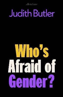 Who's Afraid of Gender?; Judith Butler; 2024